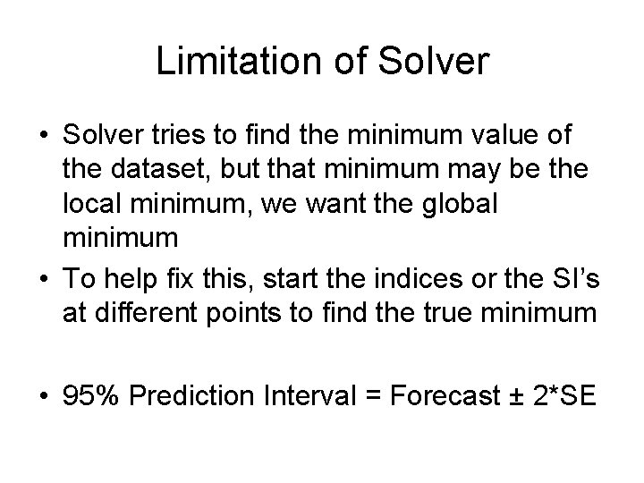 Limitation of Solver • Solver tries to find the minimum value of the dataset,