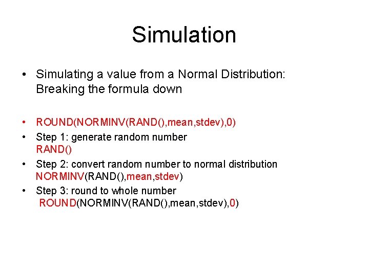 Simulation • Simulating a value from a Normal Distribution: Breaking the formula down •