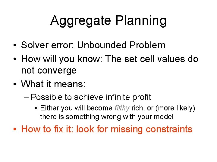 Aggregate Planning • Solver error: Unbounded Problem • How will you know: The set
