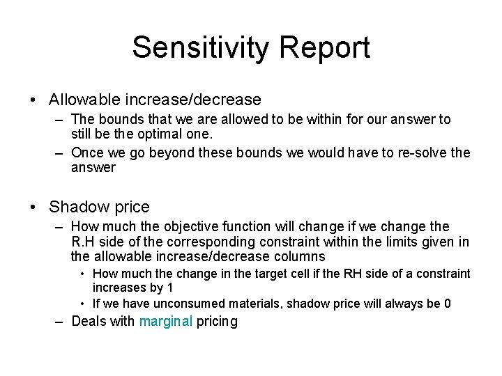 Sensitivity Report • Allowable increase/decrease – The bounds that we are allowed to be