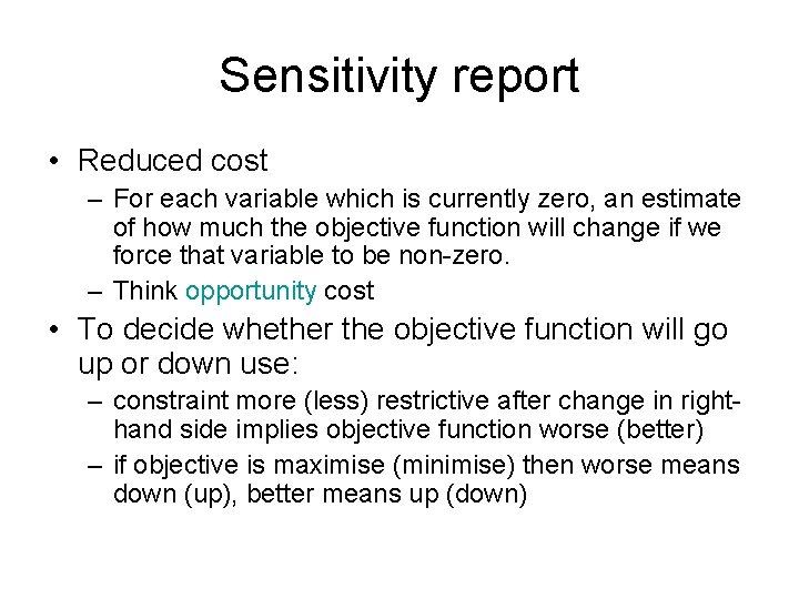 Sensitivity report • Reduced cost – For each variable which is currently zero, an