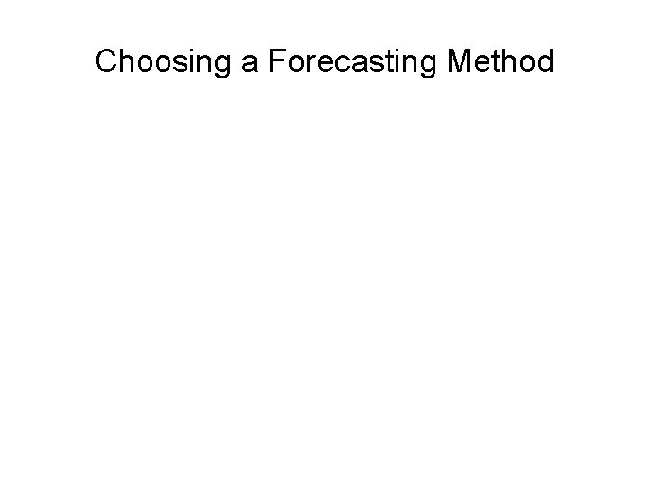 Choosing a Forecasting Method 