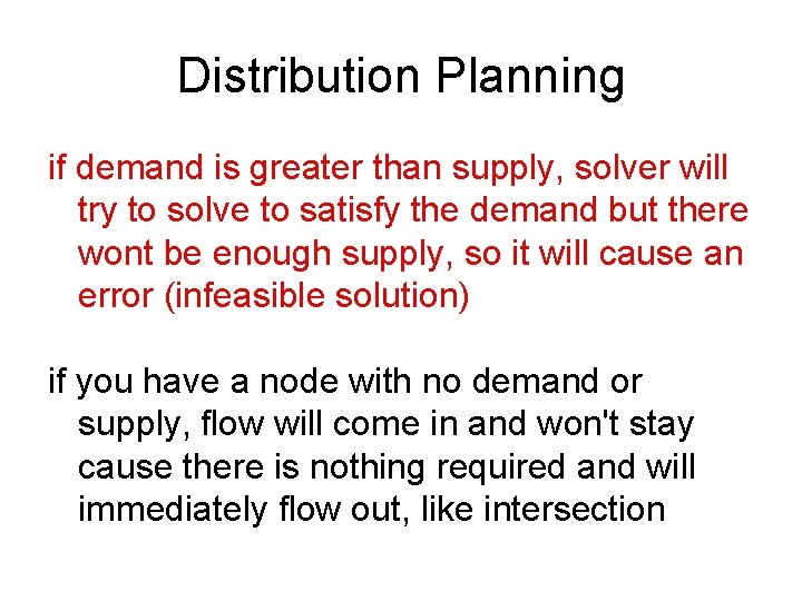 Distribution Planning if demand is greater than supply, solver will try to solve to