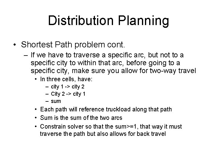 Distribution Planning • Shortest Path problem cont. – If we have to traverse a