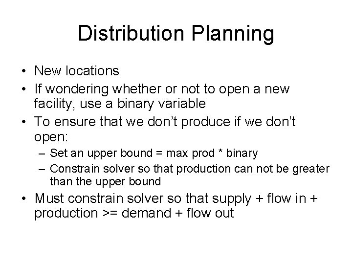 Distribution Planning • New locations • If wondering whether or not to open a