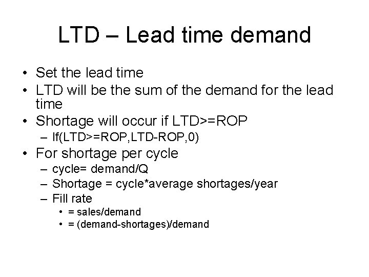 LTD – Lead time demand • Set the lead time • LTD will be