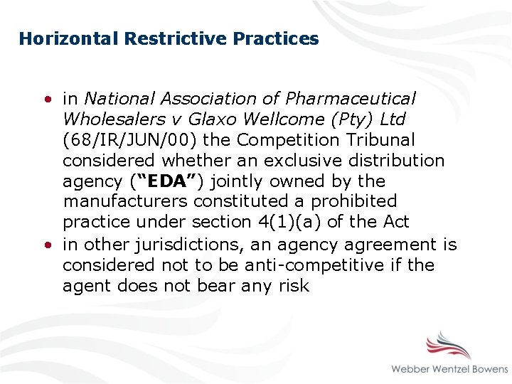 Horizontal Restrictive Practices • in National Association of Pharmaceutical Wholesalers v Glaxo Wellcome (Pty)