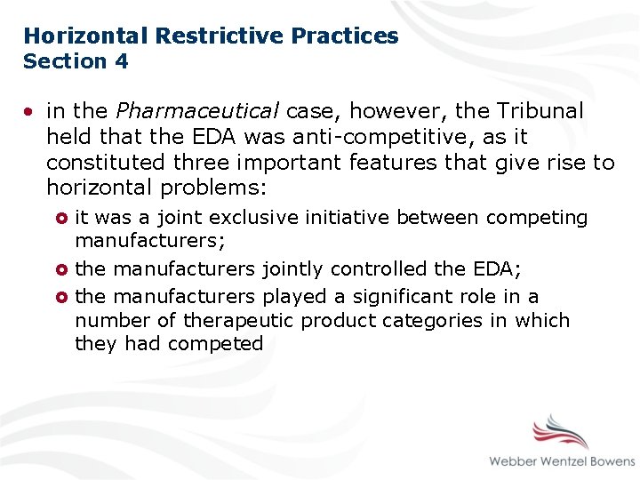 Horizontal Restrictive Practices Section 4 • in the Pharmaceutical case, however, the Tribunal held