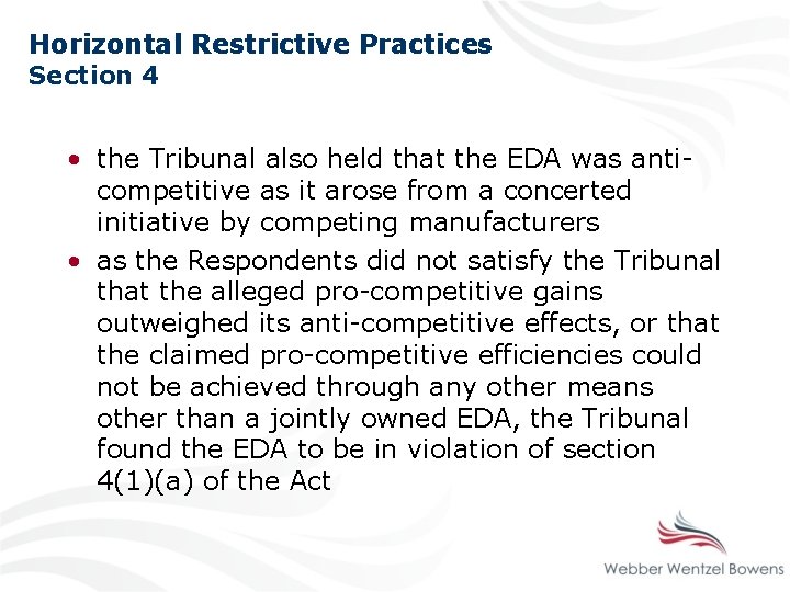 Horizontal Restrictive Practices Section 4 • the Tribunal also held that the EDA was