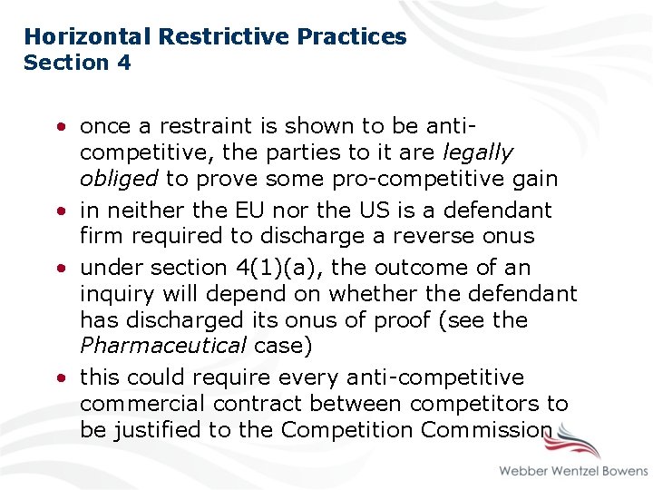 Horizontal Restrictive Practices Section 4 • once a restraint is shown to be anticompetitive,