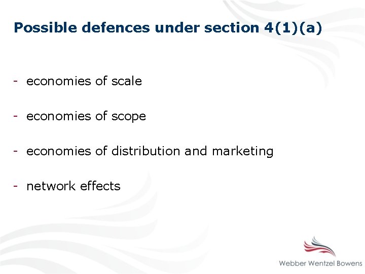 Possible defences under section 4(1)(a) - economies of scale - economies of scope -