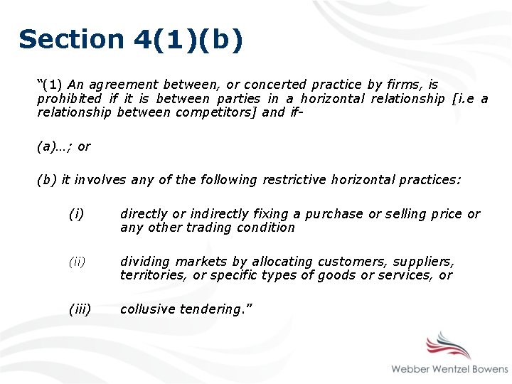 Section 4(1)(b) “(1) An agreement between, or concerted practice by firms, is prohibited if