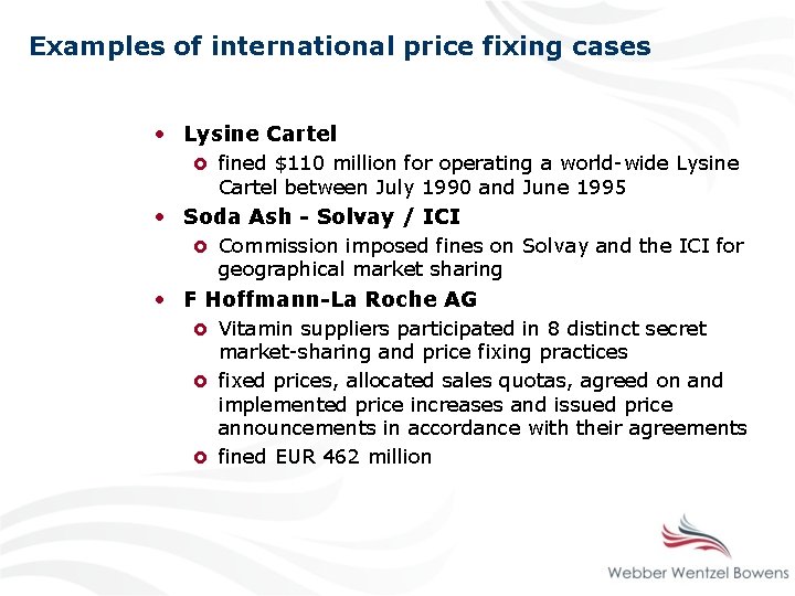 Examples of international price fixing cases • Lysine Cartel £ fined $110 million for