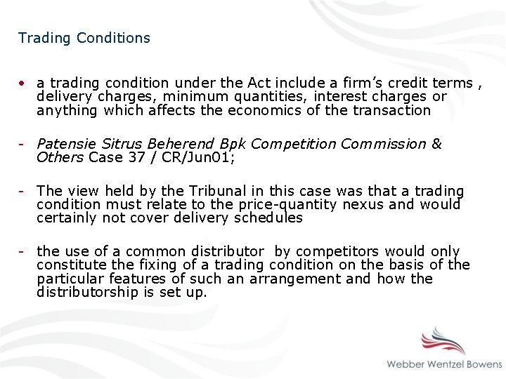 Trading Conditions • a trading condition under the Act include a firm’s credit terms