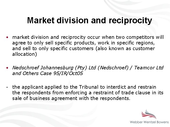 Market division and reciprocity • market division and reciprocity occur when two competitors will