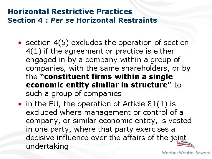 Horizontal Restrictive Practices Section 4 : Per se Horizontal Restraints • section 4(5) excludes