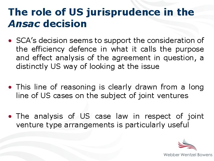 The role of US jurisprudence in the Ansac decision • SCA’s decision seems to