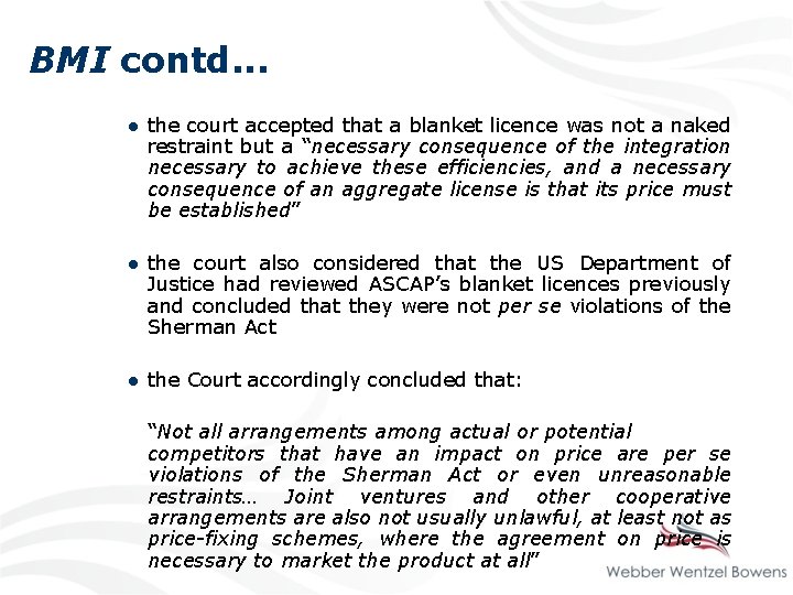 BMI contd. . . ● the court accepted that a blanket licence was not