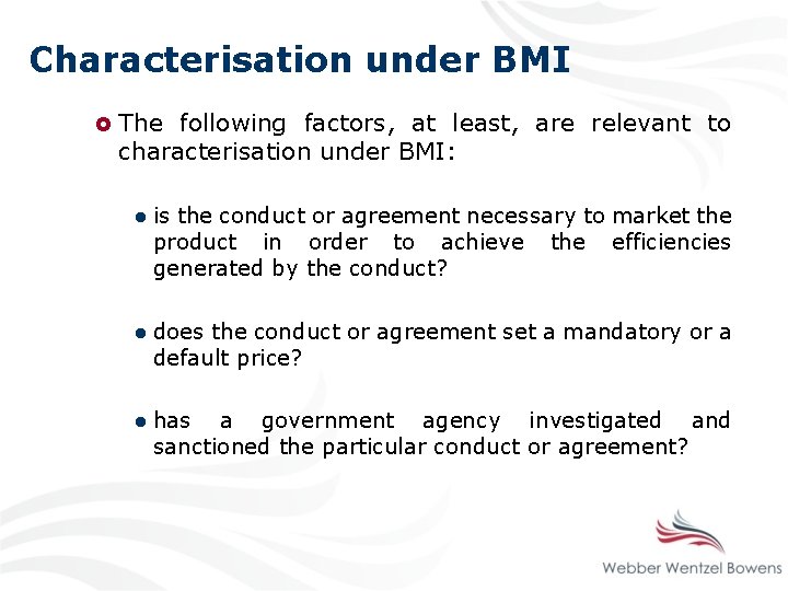 Characterisation under BMI £ The following factors, at least, are relevant to characterisation under
