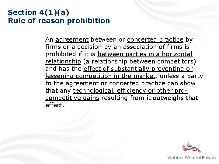 Section 4(1)(a) Rule of reason prohibition An agreement between or concerted practice by firms