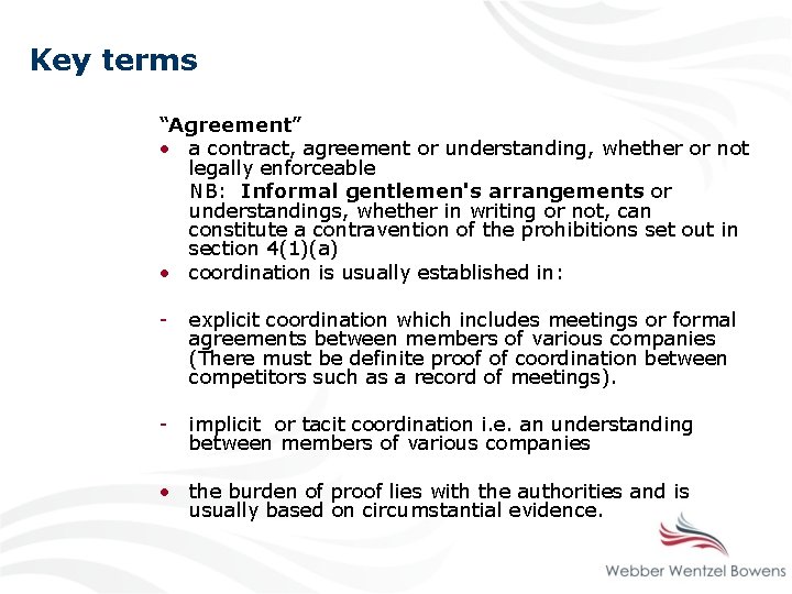 Key terms “Agreement” • a contract, agreement or understanding, whether or not legally enforceable