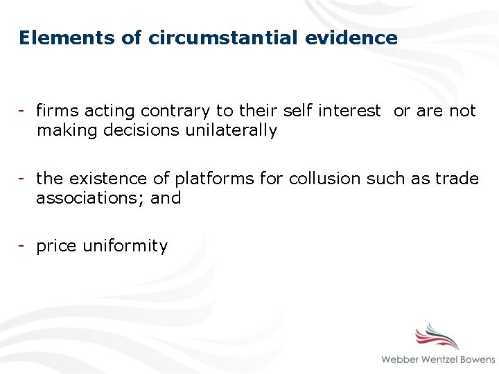 Elements of circumstantial evidence - firms acting contrary to their self interest or are