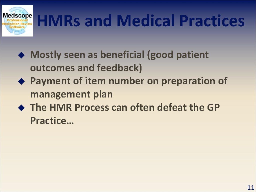 HMRs and Medical Practices u u u Mostly seen as beneficial (good patient outcomes