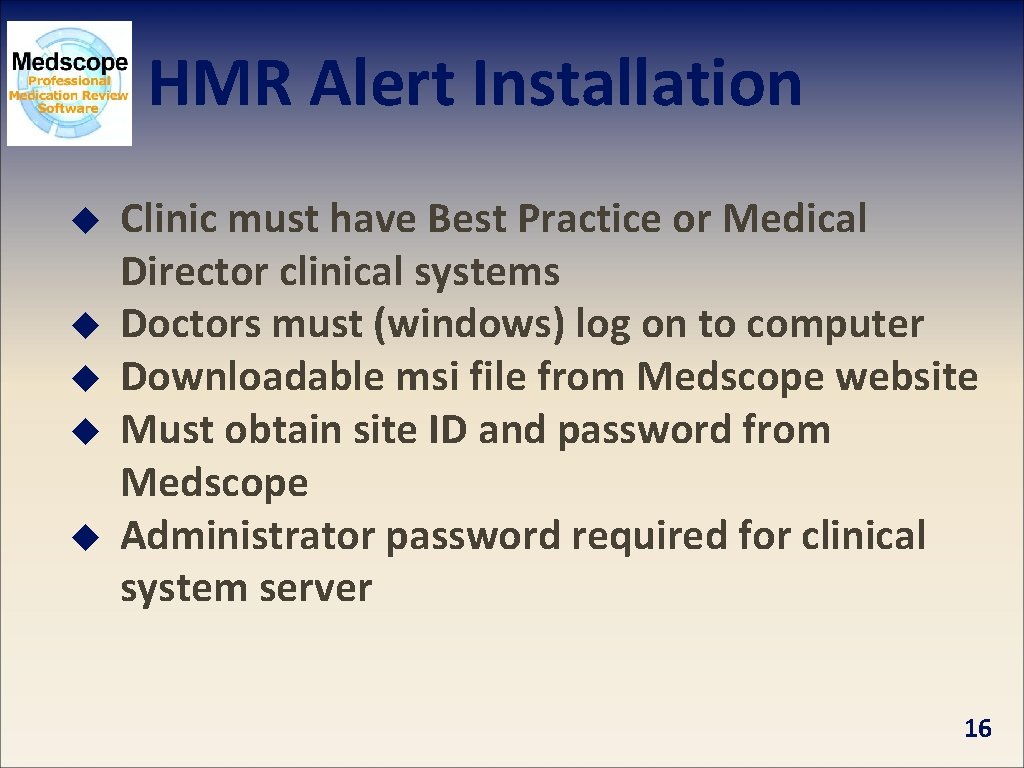 HMR Alert Installation u u u Clinic must have Best Practice or Medical Director