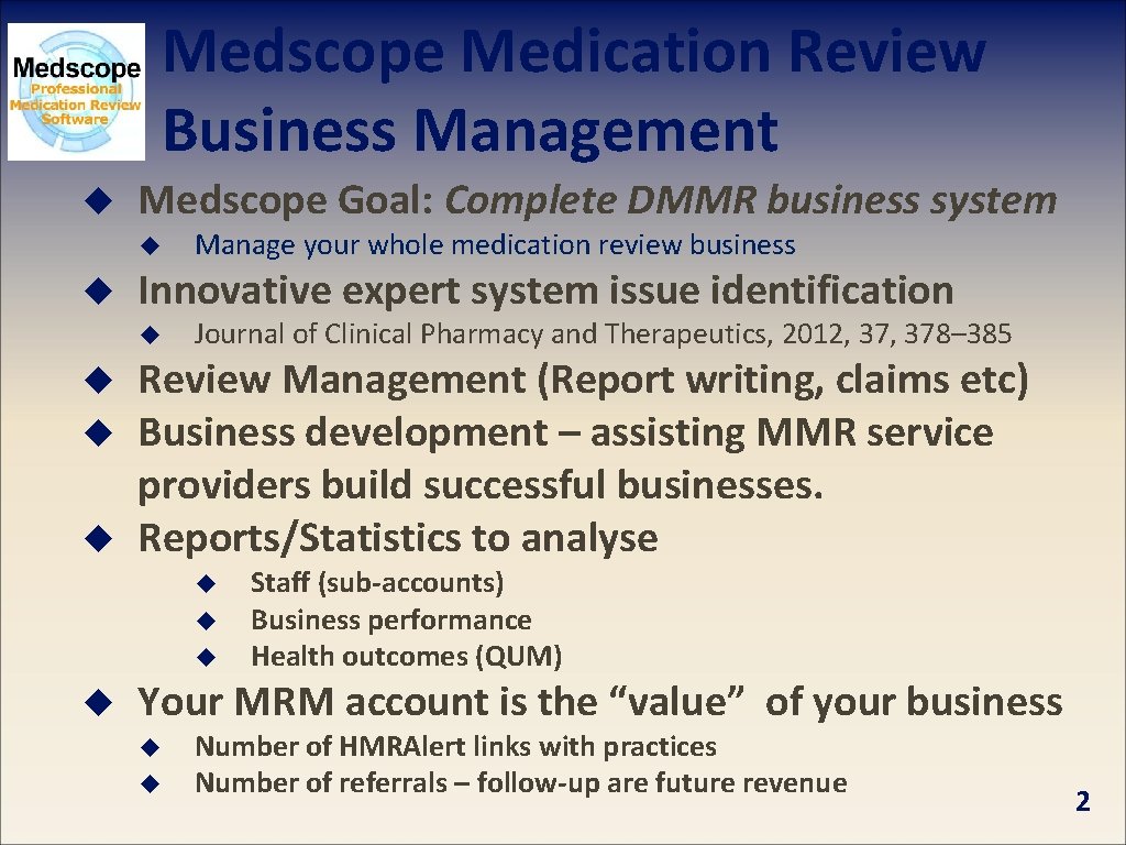 Medscope Medication Review Business Management u Medscope Goal: Complete DMMR business system u u