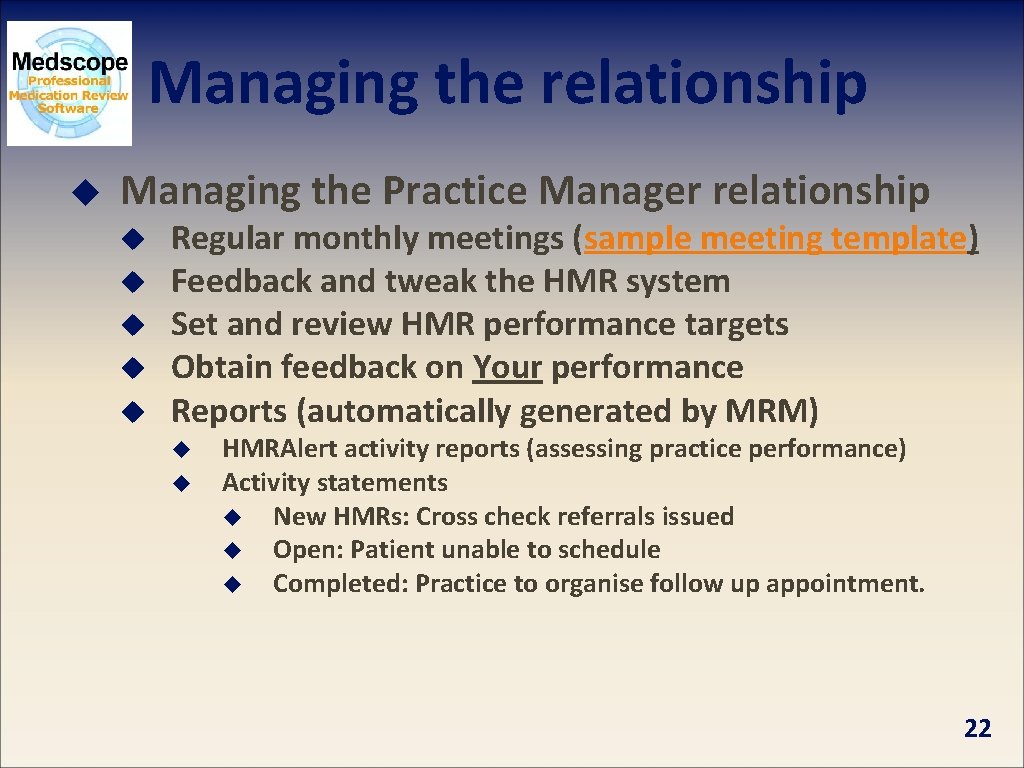 Managing the relationship u Managing the Practice Manager relationship u u u Regular monthly