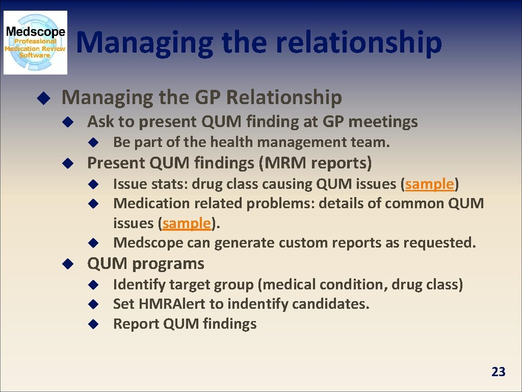 Managing the relationship u Managing the GP Relationship u Ask to present QUM finding