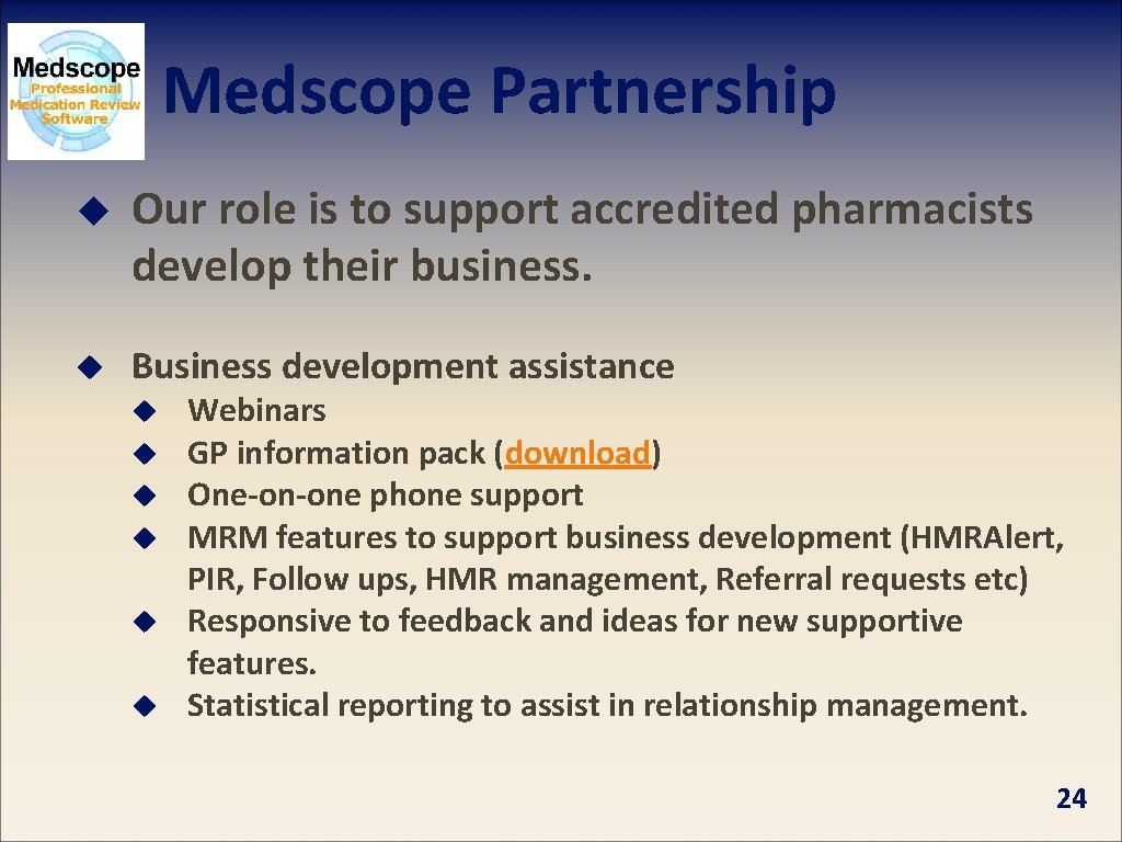 Medscope Partnership u Our role is to support accredited pharmacists develop their business. u