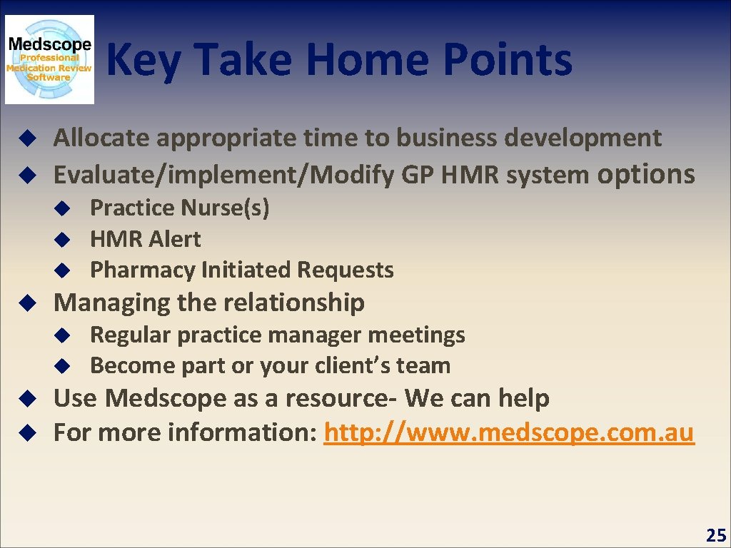 Key Take Home Points u u Allocate appropriate time to business development Evaluate/implement/Modify GP
