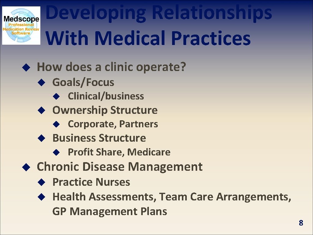 Developing Relationships With Medical Practices u How does a clinic operate? u Goals/Focus u