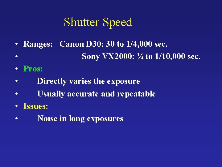 Shutter Speed • Ranges: Canon D 30: 30 to 1/4, 000 sec. • Sony Shutter Speed • Ranges: Canon D 30: 30 to 1/4, 000 sec. • Sony