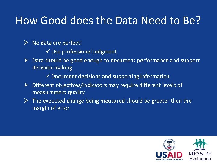 How Good does the Data Need to Be? Ø No data are perfect! ü