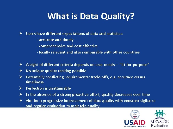 What is Data Quality? Ø Users have different expectations of data and statistics: -