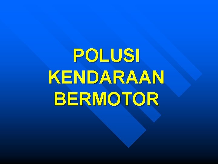 POLUSI KENDARAAN BERMOTOR 