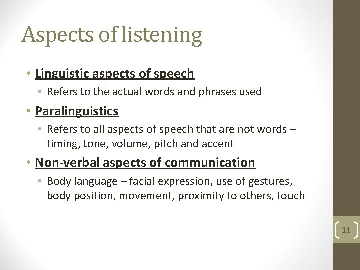 Aspects of listening • Linguistic aspects of speech • Refers to the actual words