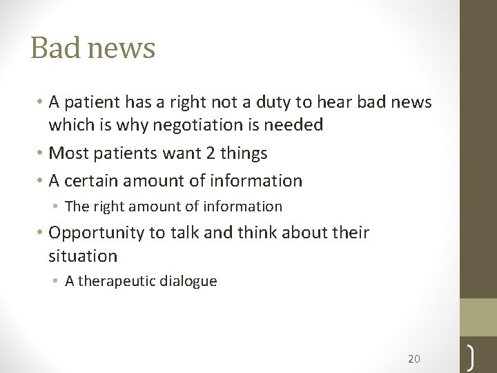 Bad news • A patient has a right not a duty to hear bad