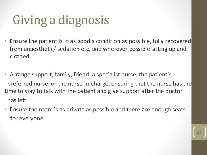 Giving a diagnosis • Ensure the patient is in as good a condition as