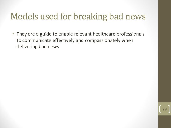 Models used for breaking bad news • They are a guide to enable relevant