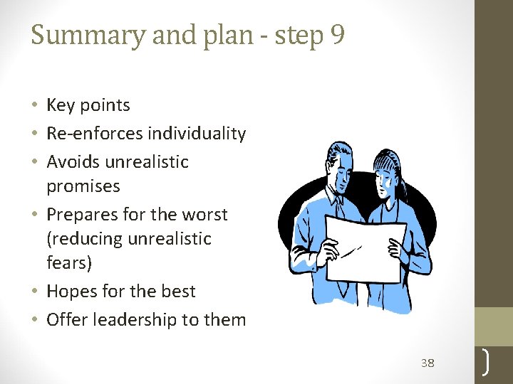 Summary and plan - step 9 • Key points • Re-enforces individuality • Avoids