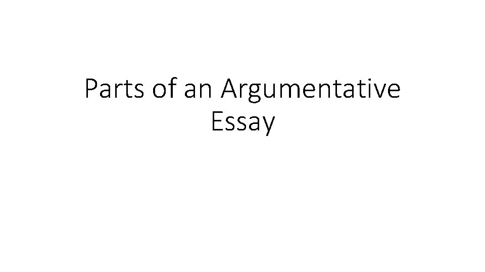 Parts of an Argumentative Essay 