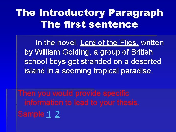 The Introductory Paragraph The first sentence In the novel, Lord of the Flies, written