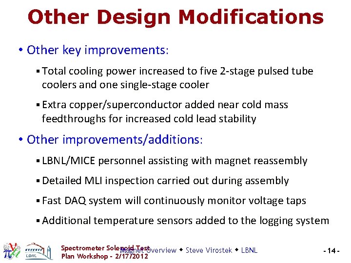 Other Design Modifications • Other key improvements: § Total cooling power increased to five Other Design Modifications • Other key improvements: § Total cooling power increased to five