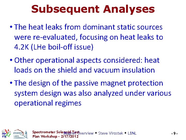 Subsequent Analyses • The heat leaks from dominant static sources were re-evaluated, focusing on Subsequent Analyses • The heat leaks from dominant static sources were re-evaluated, focusing on