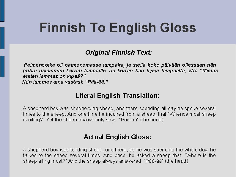 Finnish To English Gloss Original Finnish Text: Paimenpoika oli paimenemassa lampaita, ja siellä koko Finnish To English Gloss Original Finnish Text: Paimenpoika oli paimenemassa lampaita, ja siellä koko
