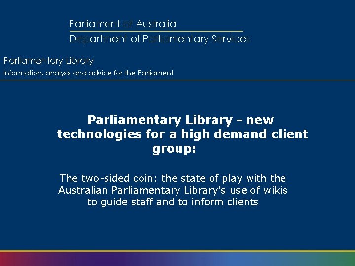 Parliament of Australia Department of Parliamentary Services Parliamentary Library Information, analysis and advice for