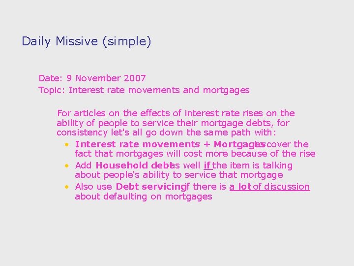 Daily Missive (simple) Date: 9 November 2007 Topic: Interest rate movements and mortgages For